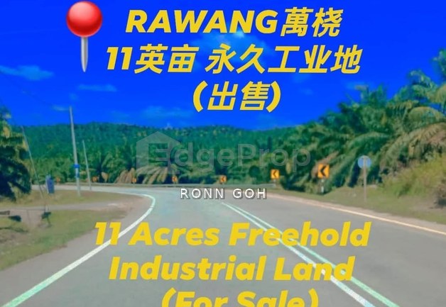 * RAWANG ( SERENDAH ECRL ) : 11 ACRES FREEHOLD INDUSTRIAL ZONE LAND ( FOR SALE ) / 万挠 ( 靠近SERENDAH ECRL ) : 11 英亩 FREEHOLD 永久可以转换工业土地（ 出售 ), Selangor, Rawang